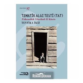 TEMATIK ALGI TESTI (TAT) PSIKANALITIK YÖNELIMLI EL KITABI - GENEL