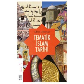 Tematik İslam Tarihi - Prof. Dr. Adnan Demircan