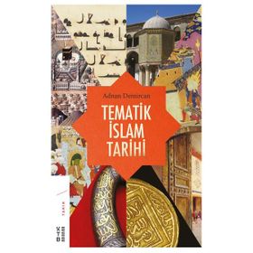 Tematik İslam Tarihi - Prof. Dr. Adnan Demircan