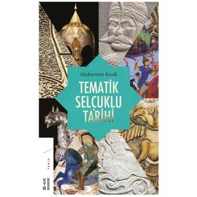 Tematik Selçuklu Tarihi - Muharrem Kesik