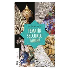 Tematik Selçuklu Tarihi - Muharrem Kesik