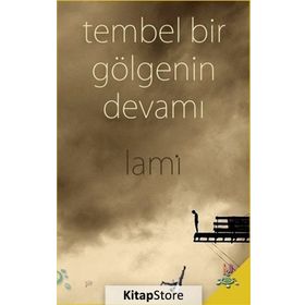 Tembel Bir Gölgenin Devamı - Lami