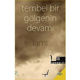 Tembel Bir Gölgenin Devamı - Lami