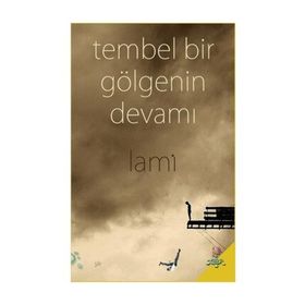 Tembel Bir Gölgenin Devamı - Lami