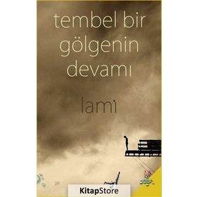Tembel Bir Gölgenin Devamı - Lami