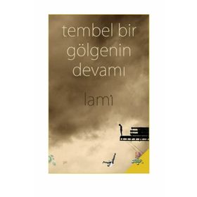 Tembel Bir Gölgenin Devamı - Lami