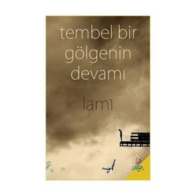 Tembel Bir Gölgenin Devamı - Lami