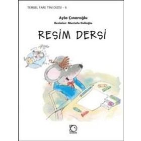 Tembel Fare Tini 6 Resim Dersi - Ayla Çınaroğlu