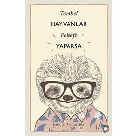 Tembel Hayvanlar Felsefe Yaparsa - Jennifer McCartney