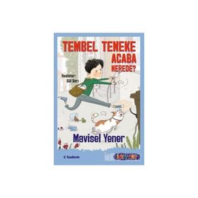 Tembel Teneke Acaba Nerede? Mavisel Yener