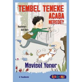 Tembel Teneke Acaba Nerede? Mavisel Yener