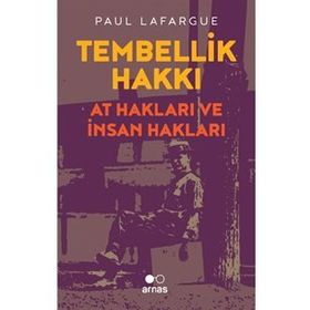 Tembellik Hakkı At Hakları Ve Insan - Paul Lafargue