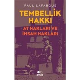 Tembellik Hakkı At Hakları Ve Insan - Paul Lafargue