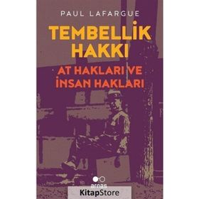 Tembellik Hakkı At Hakları Ve Insan - Paul Lafargue