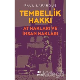 Tembellik Hakkı At Hakları Ve Insan - Paul Lafargue