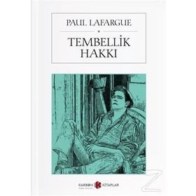 Tembellik Hakkı - Paul Lafargue