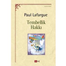Tembellik Hakkı - Paul Lafargue