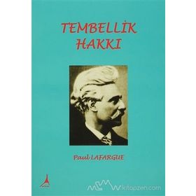 Tembellik Hakkı - Paul Lafargue