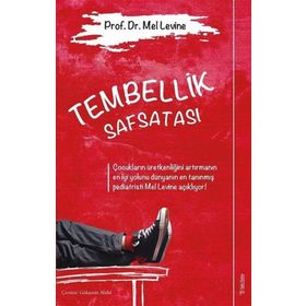 Tembellik Safsatası Mel Levine