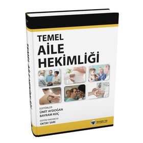 TEMEL AILE HEKİMLİĞİ TANI TEDAVI REHBERI - İLYAS YOLBAŞ;SERVET YOLBAŞ