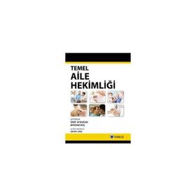 TEMEL AILE HEKİMLİĞİ TANI TEDAVI REHBERI - İLYAS YOLBAŞ;SERVET YOLBAŞ