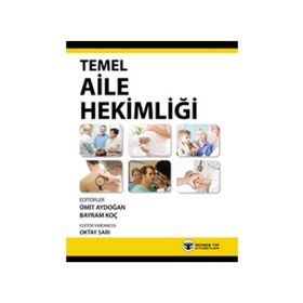 Temel Aile Hekimliği - Ümit Aydoğan Bayram Koç Oktay Sarı