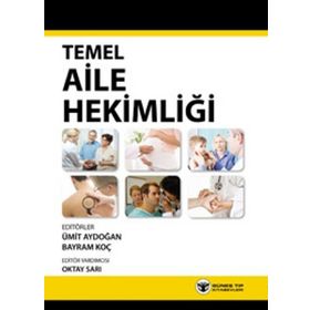Temel Aile Hekimliği - Ümit Aydoğan Bayram Koç Oktay Sarı