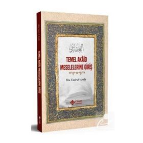 Temel Akaid Meselelerine Giriş Ebu Yasir El Arabi