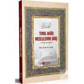Temel Akaid Meselelerine Giriş Ebu Yasir El Arabi
