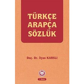 Temel Arapça Sözlük Arapça-Türkçe - İlyas Karslı