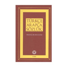 Temel Arapça Sözlük Arapça-Türkçe - İlyas Karslı