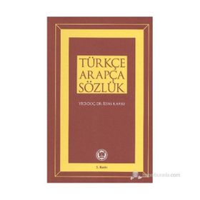 Temel Arapça Sözlük Arapça-Türkçe - İlyas Karslı