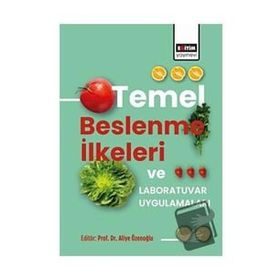 Temel Beslenme İlkeleri ve Laboratuvar Uygulamaları Eğitim Yayınevi