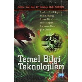 TEMEL BILGI TEKNOLOJILERI - UMUT ALTINIŞIK;SERDAR SOLAK;ARZU DEVECI TOPAL;ESRA ÇOBAN;UĞUR YILDIZ
