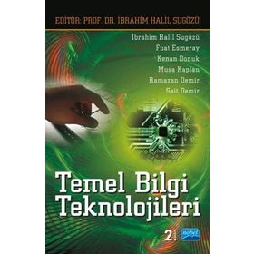 TEMEL BILGI TEKNOLOJILERI - UMUT ALTINIŞIK;SERDAR SOLAK;ARZU DEVECI TOPAL;ESRA ÇOBAN;UĞUR YILDIZ