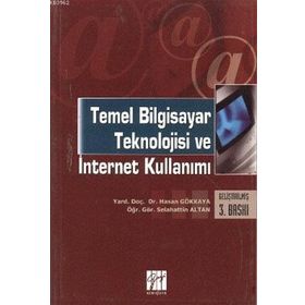 Temel Bilgisayar Teknolojisi ve İnternet Kullanımı - Hasan Gökkaya Selahattin Altan