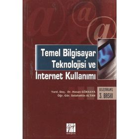 Temel Bilgisayar Teknolojisi ve İnternet Kullanımı - Hasan Gökkaya Selahattin Altan