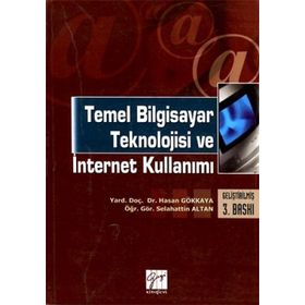 Temel Bilgisayar Teknolojisi ve İnternet Kullanımı - Hasan Gökkaya Selahattin Altan