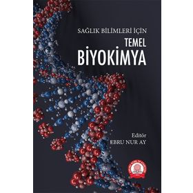Temel Biyokimya Sağlık Bilimleri İçin - Ankara Nobel Tıp Kitabevi