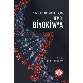 Temel Biyokimya Sağlık Bilimleri İçin - Ankara Nobel Tıp Kitabevi
