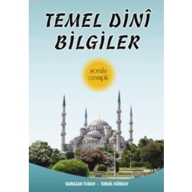 TEMEL DINI BILGILER SORULU - CEVAPLI - RAMAZAN TURAN;İSMAİL GÜNDAY