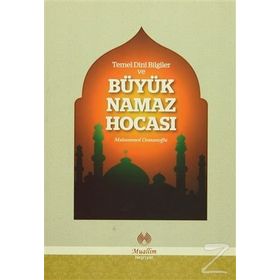 Temel Dini Bilgiler ve Büyük Namaz Hocası - Muhammed Osmanoğlu