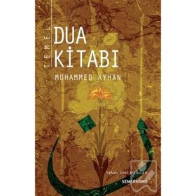 TEMEL DUA KİTABI - MUHAMMED AYHAN