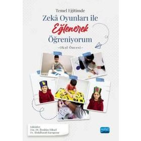 Temel Eğitimde Zeka Oyunları İle Eğlenerek Öğreniyorum Hakan Kurt