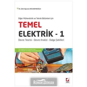Temel Elektrik 1 - Diğer Mühendislik ve Teknik Bölümleri İçin - Zeki Uğurata Kocabıyıkoğlu