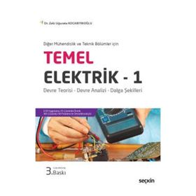 Temel Elektrik 1 - Diğer Mühendislik ve Teknik Bölümleri İçin - Zeki Uğurata Kocabıyıkoğlu