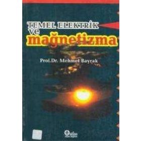 TEMEL ELEKTRIK VE MAGNETIZMA - MEHMET BAYRAK