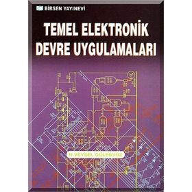 TEMEL ELEKTRONIK DEVRE UYGULAMALARI - H. VEYSEL GÜLERYÜZ