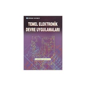 TEMEL ELEKTRONIK DEVRE UYGULAMALARI - H. VEYSEL GÜLERYÜZ