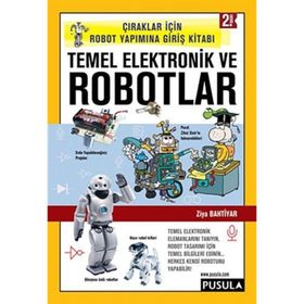 TEMEL ELEKTRONIK VE ROBOTLAR ÇIRAKLAR IÇIN ROBOT YAPIMINA GIRIŞ KITABI - ZIYA BAHTIYAR